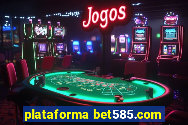 plataforma bet585.com